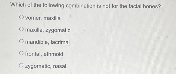 Solved Which of the following combination of bones form the | Chegg.com