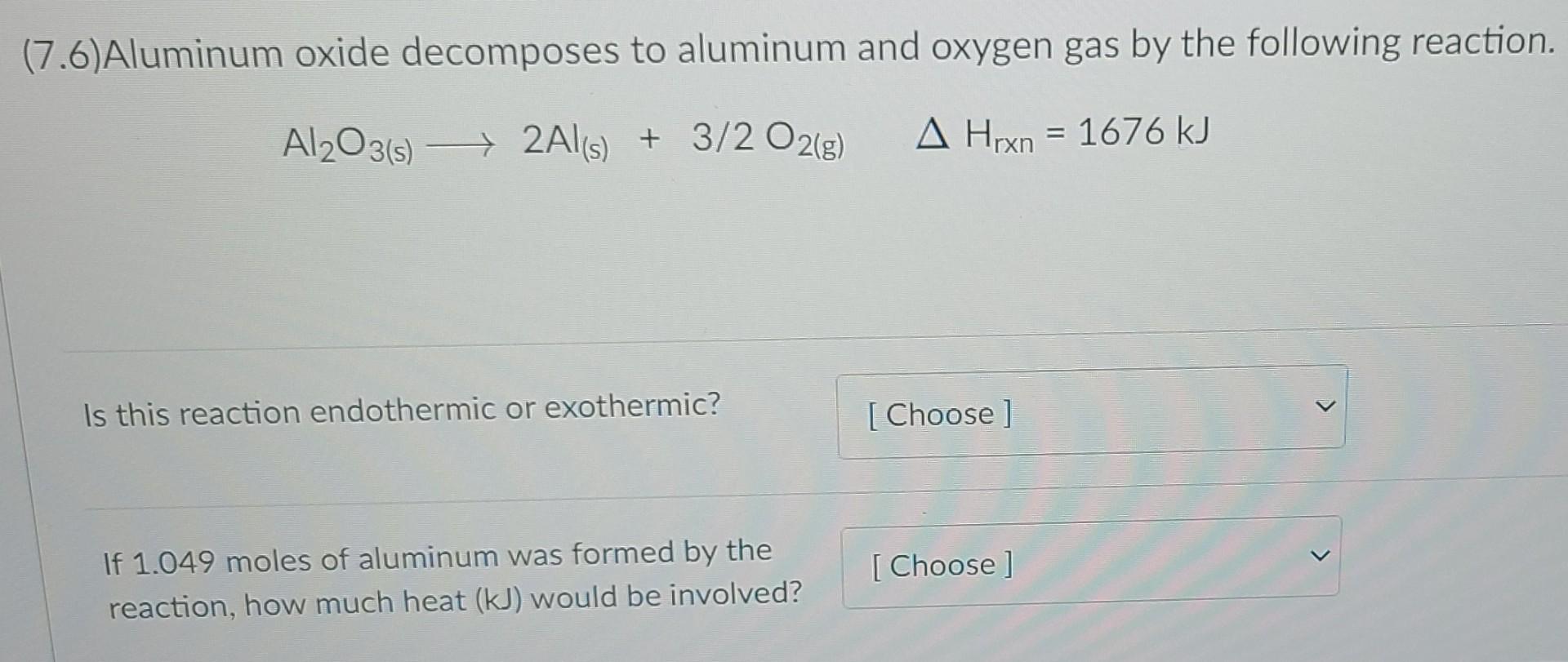 Solved (7.6)Aluminum oxide to aluminum and oxygen