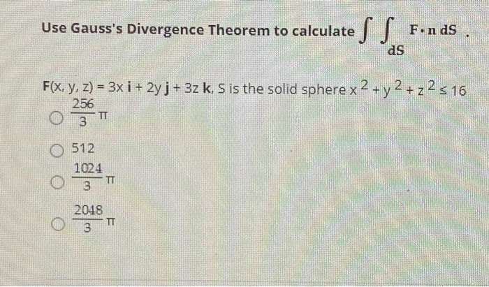 Solved Use Gausss Divergence Theorem To Calculate S S Funds 4157