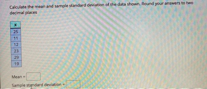 Solved Calculate the mean and sample standard deviation of | Chegg.com