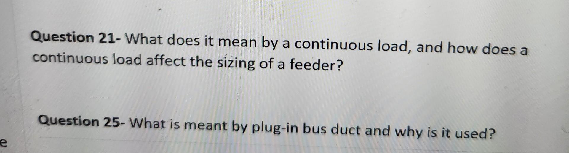 Solved Question 21What does it mean by a continuous load,