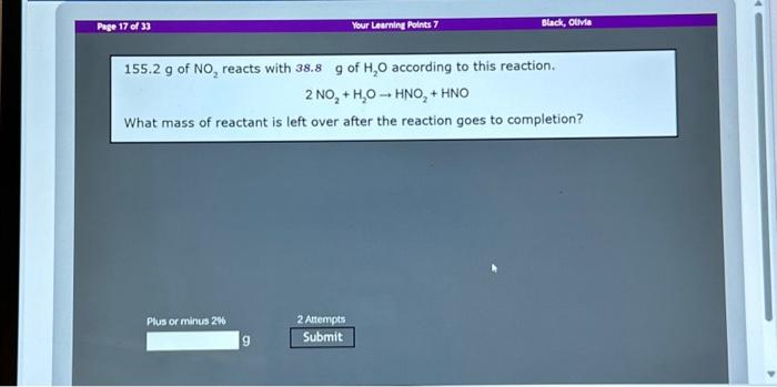 Solved Page 17 of 33 Plus or minus 2% 155.2 g of NO₂ reacts | Chegg.com