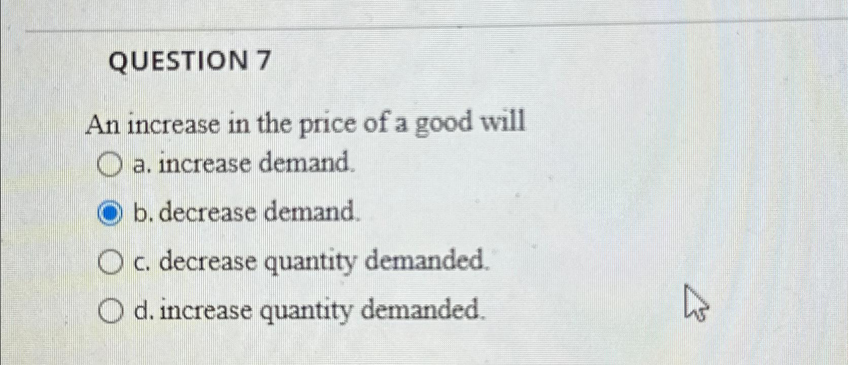 Solved QUESTION 7An increase in the price of a good willa. | Chegg.com