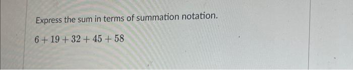 Solved Express the sum in terms of summation notation. | Chegg.com