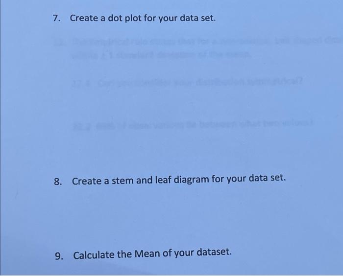 Solved 7. Create a dot plot for your data set. 8. Create a | Chegg.com