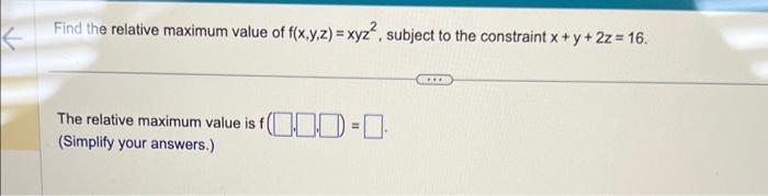 Solved Find the relative maximum value of f(x,y,z)=xyz2, | Chegg.com