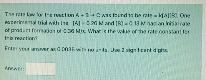 Solved The Rate Law For The Reaction A + B → C Was Found To | Chegg.com ...