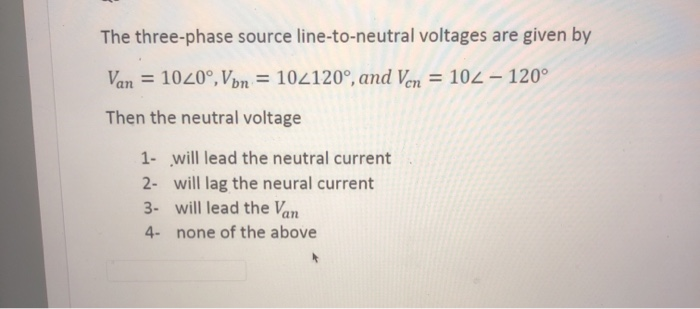 Solved The three-phase source line-to-neutral voltages are | Chegg.com