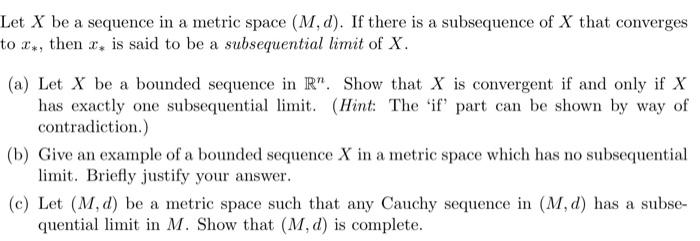 Solved Let X be a sequence in a metric space (M,d). If there | Chegg.com