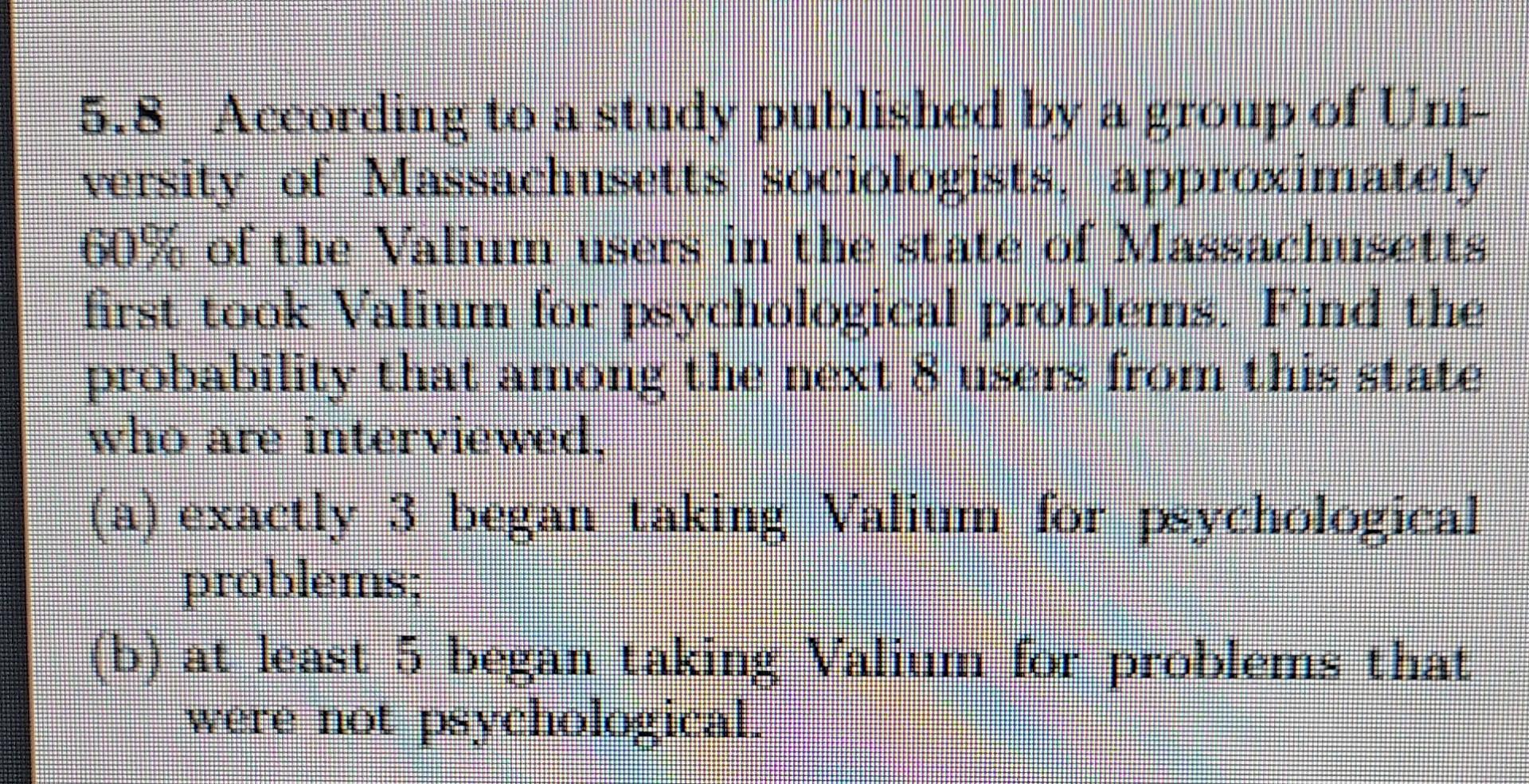 Solved 5.8 According to a study published by a group of Uni