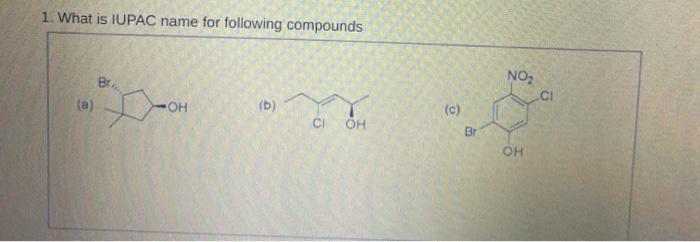 Solved 1. What Is IUPAC Name For Following Compounds Bu NO2 | Chegg.com