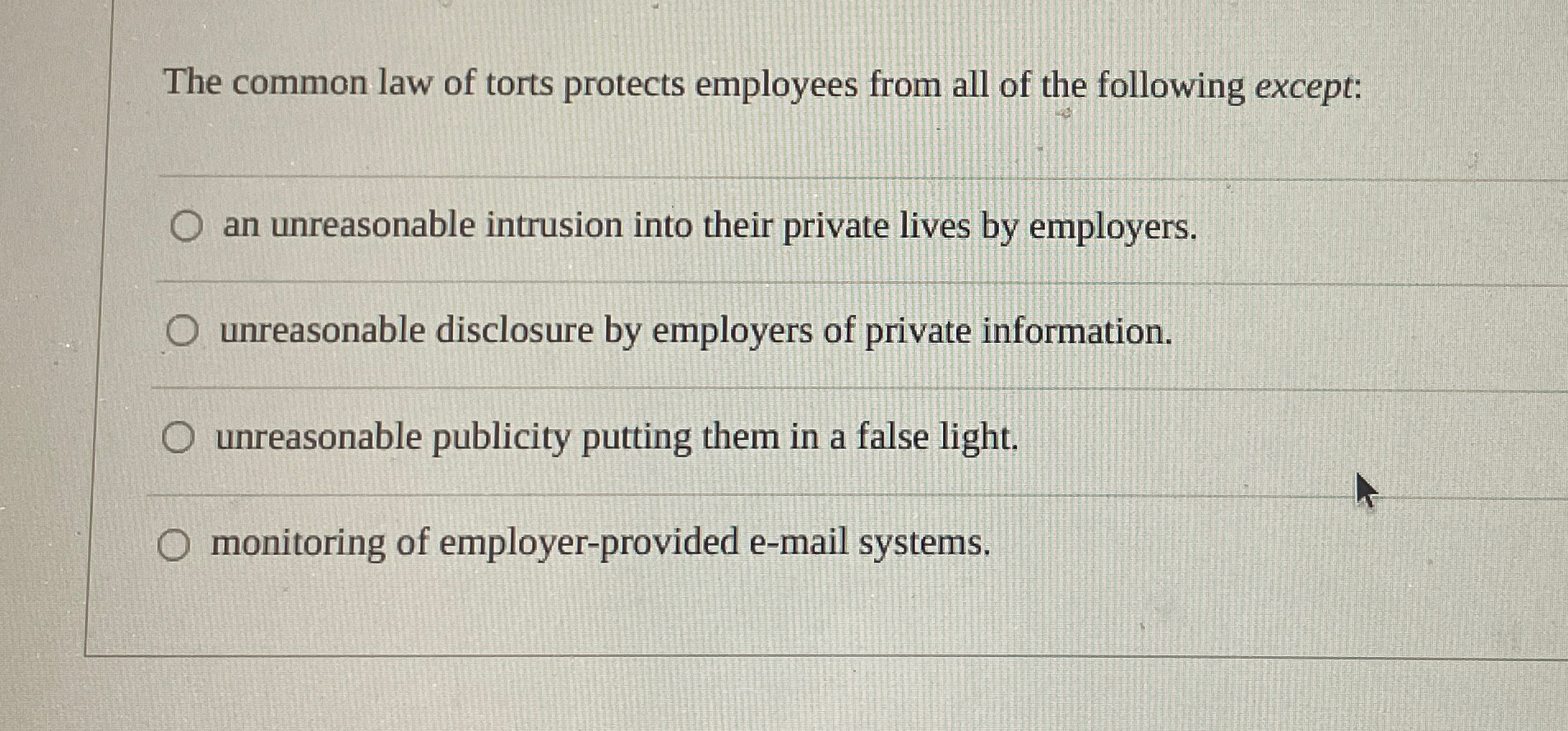 Solved The Common Law Of Torts Protects Employees From All | Chegg.com