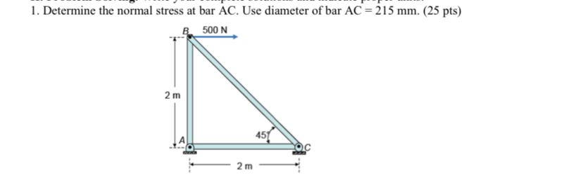 Solved Determine the normal stress at bar AC . ﻿Use diameter | Chegg.com