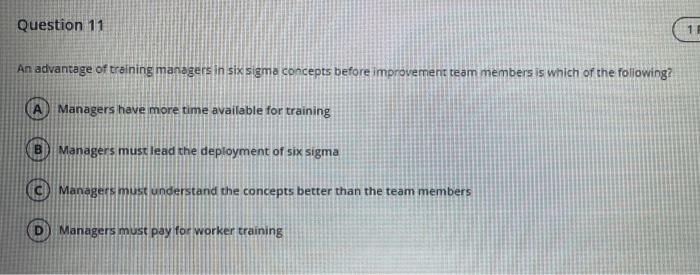 Solved Question 11 An advantage of training managers in six | Chegg.com