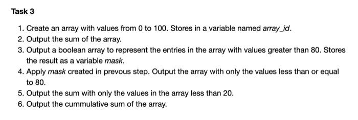 Solved Task 3 1. Create an array with values from 0 to 100 . | Chegg.com