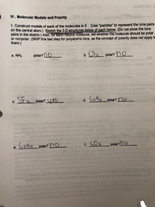 Solved IV. Molecular Models and Polarity 1. Construct models