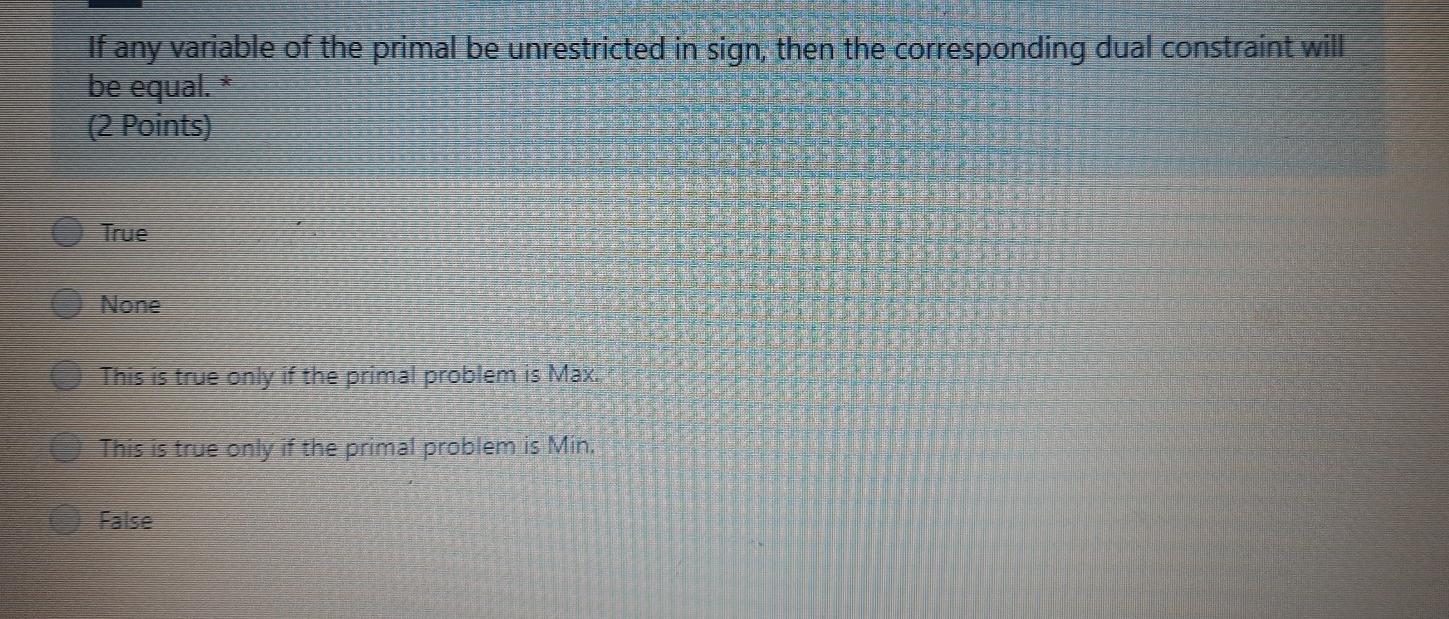 Solved If any variable of the primal be unrestricted in | Chegg.com