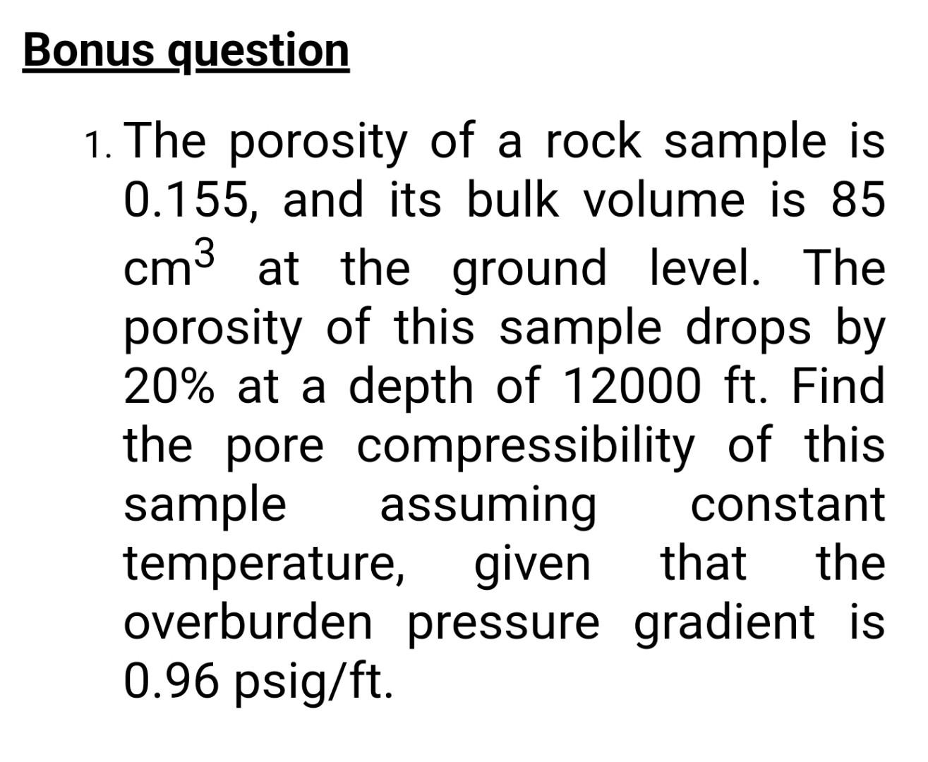 Solved Bonus question 1. The porosity of a rock sample is | Chegg.com
