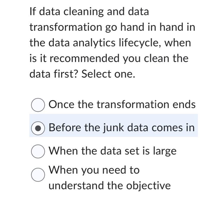 Solved If data cleaning and data transformation go hand in | Chegg.com