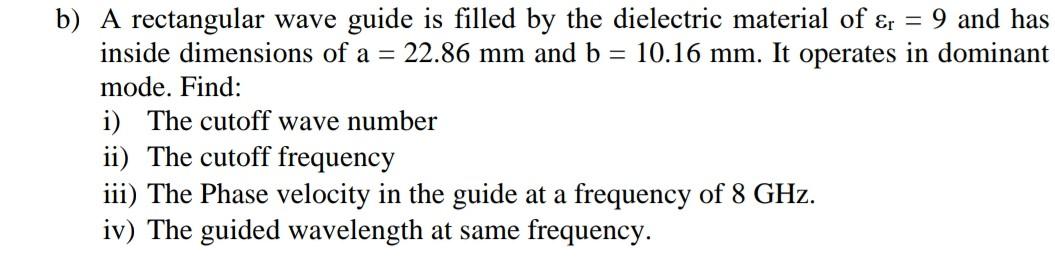 Solved b) A rectangular wave guide is filled by the | Chegg.com