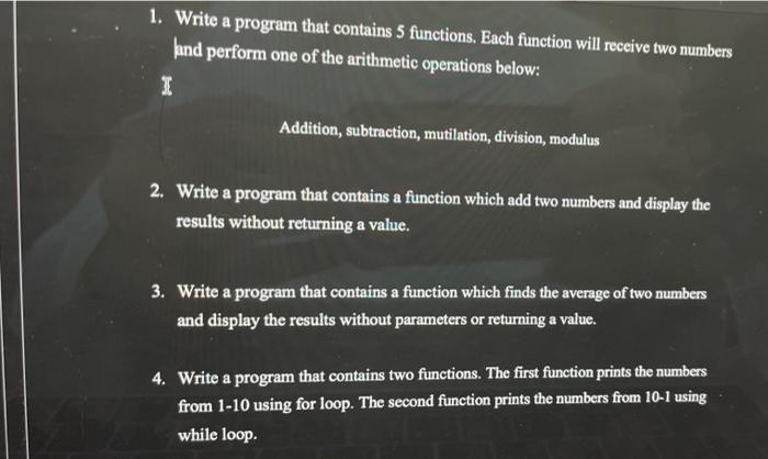 Solved 1. Write a program that contains 5 functions. Each | Chegg.com