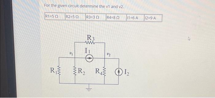 Solved For the given circuit determine the v1 and v2. | Chegg.com
