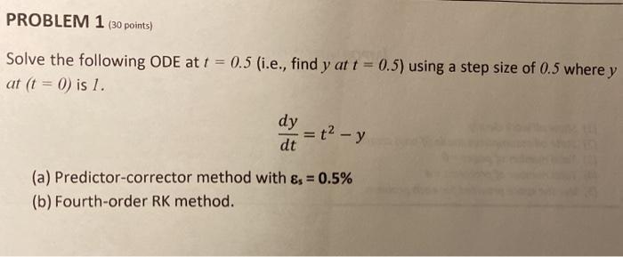 Solved PROBLEM 1 (30 points) Solve the following ODE at t = | Chegg.com
