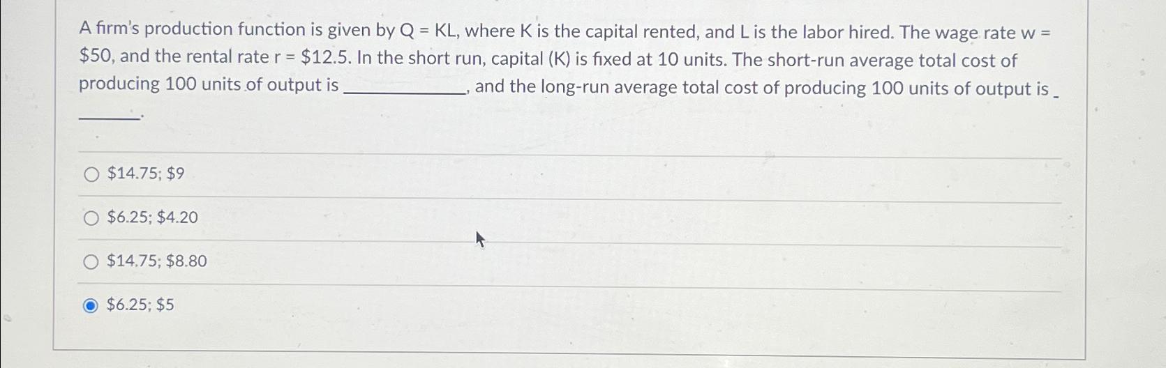 Solved A firm's production function is given by Q=KL, ﻿where | Chegg.com