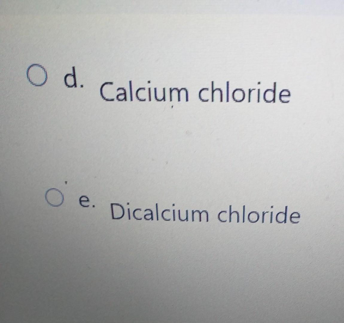 Solved What is the correct name for CaCl2 ? a. Calcium | Chegg.com