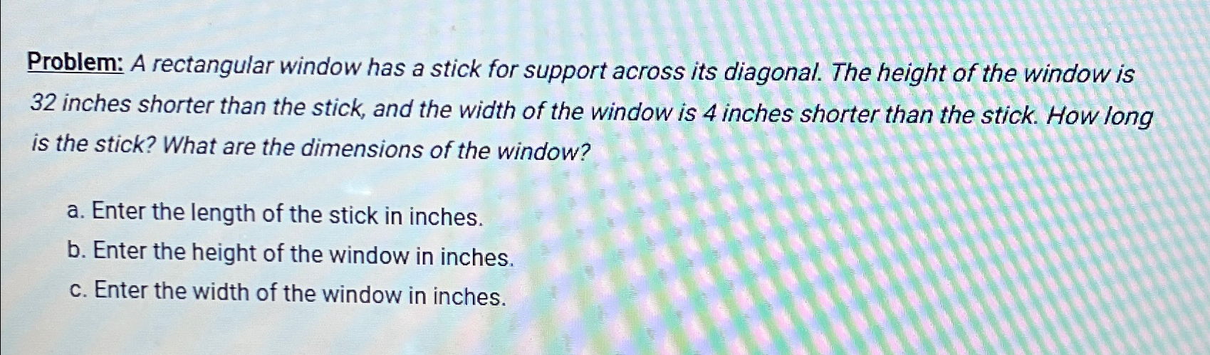 Solved Problem: A rectangular window has a stick for support | Chegg.com