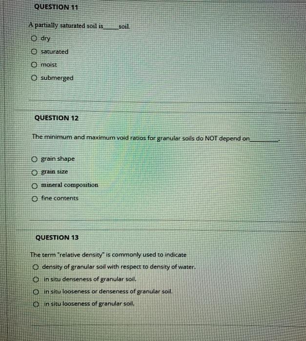 Solved QUESTION 11 soil. A partially saturated soil is dry O