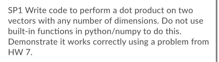 Solved MUST BE DONE IN PYTHONfind the dot product using | Chegg.com