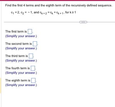 Solved Find the first 4 terms and the eighth term of the | Chegg.com