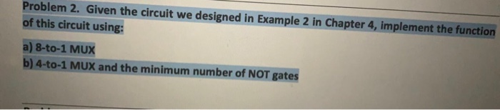 Solved Problem 2. Given the circuit we designed in Example 2 | Chegg.com