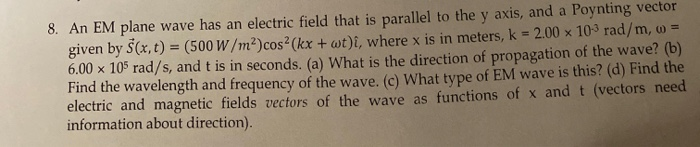 Solved 8 An EM plane wave has an electric field that is | Chegg.com