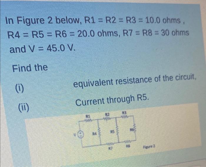Solved In Figure 2 below, R1 = R2 = R3 = 10.0 ohms, R4 = R5 | Chegg.com