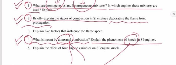 What are homogeneous and Heterogeneous fixtures? In which engines these mixtures are
used? Explain
74
Briefly explain the sta