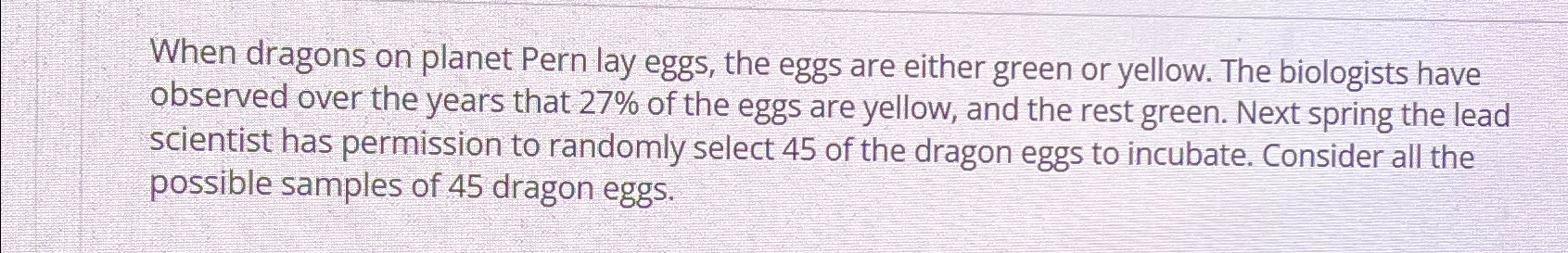 When dragons on planet Pern lay eggs, the eggs are | Chegg.com