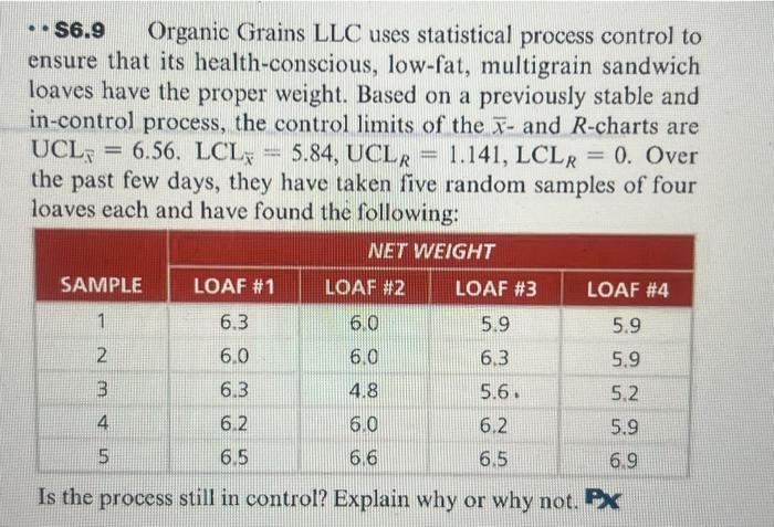 Solved * s6.9 Organic Grains LLC uses statistical process  Chegg.com