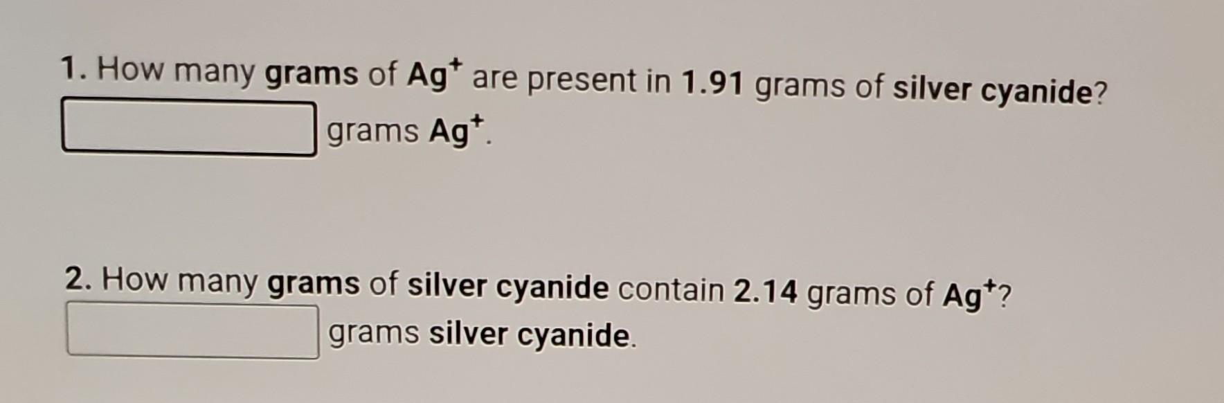 Solved 1. How many grams of Ag+are present in 1.91 grams of | Chegg.com