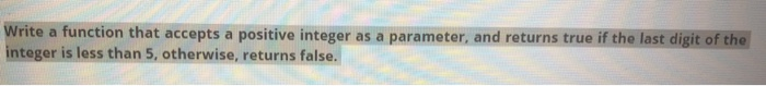 Solved Write a function that accepts a positive integer as a | Chegg.com