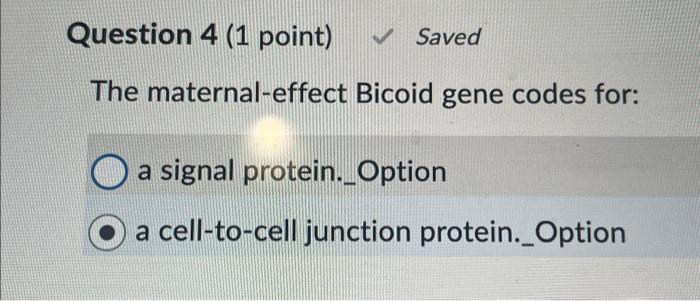 Solved The maternal-effect Bicoid gene codes for: a signal | Chegg.com