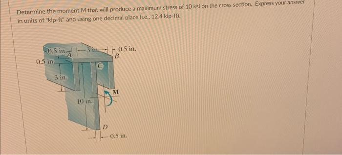 Solved Determine the moment M that will produce a maximum | Chegg.com