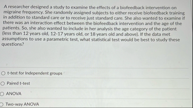 Solved A researcher designed a study to examine the effects | Chegg.com