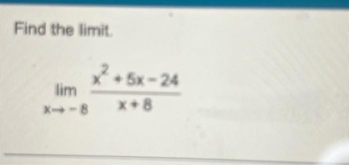 Find the limit. \[ \lim _{x \rightarrow-8} \frac{x^{2}+5 x-24}{x+8} \]