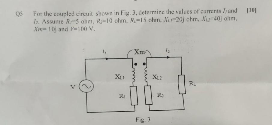 Solved [10] Q5 For the coupled circuit shown in Fig. 3, | Chegg.com