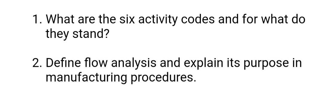 Solved 1. What are the six activity codes and for what do | Chegg.com