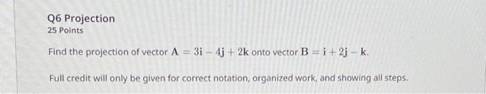 Solved Q6 Projection 25 Points Find the projection of vector | Chegg.com