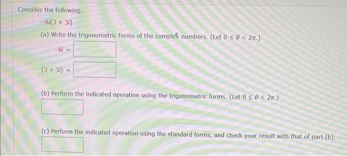 Solved Consider the following. −8i(3+3i) (a) Write the | Chegg.com