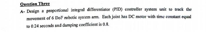 Solved Question Three A- Design a proportional integral | Chegg.com